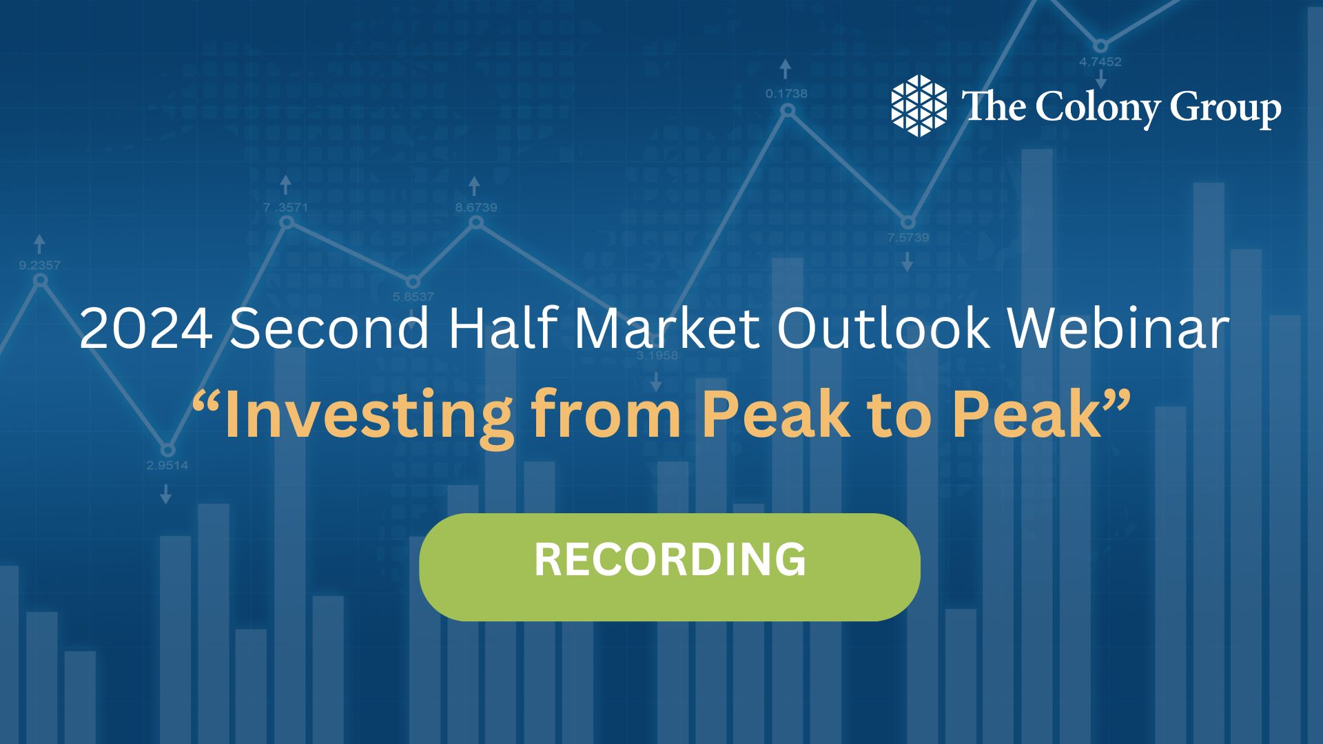 2024 Second Half Market Outlook Webinar Recording “Investing from Peak to Peak”